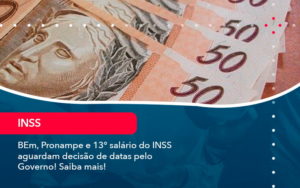 Bem Pronampe E 13 Salario Do Inss Aguardam Decisao De Datas Pelo Governo Saiba Mais 1 - CL Contabilidade