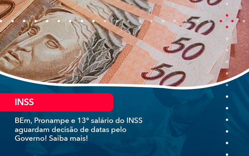 Bem Pronampe E 13 Salario Do Inss Aguardam Decisao De Datas Pelo Governo Saiba Mais 1 - CL Contabilidade