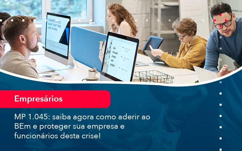 Mp 1045 Saiba Agora Como Aderir Ao Bem E Proteger Sua Empresa E Funcionarios Desta Crise (1) - CL Contabilidade