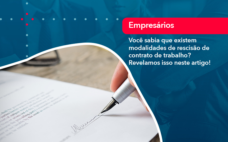 Voce Sabia Que Existem Modalidades De Rescisao De Contrato De Trabalho - CL Contabilidade